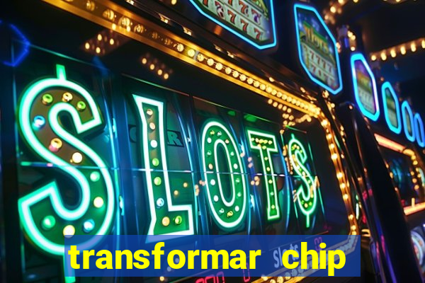 transformar chip tim em esim